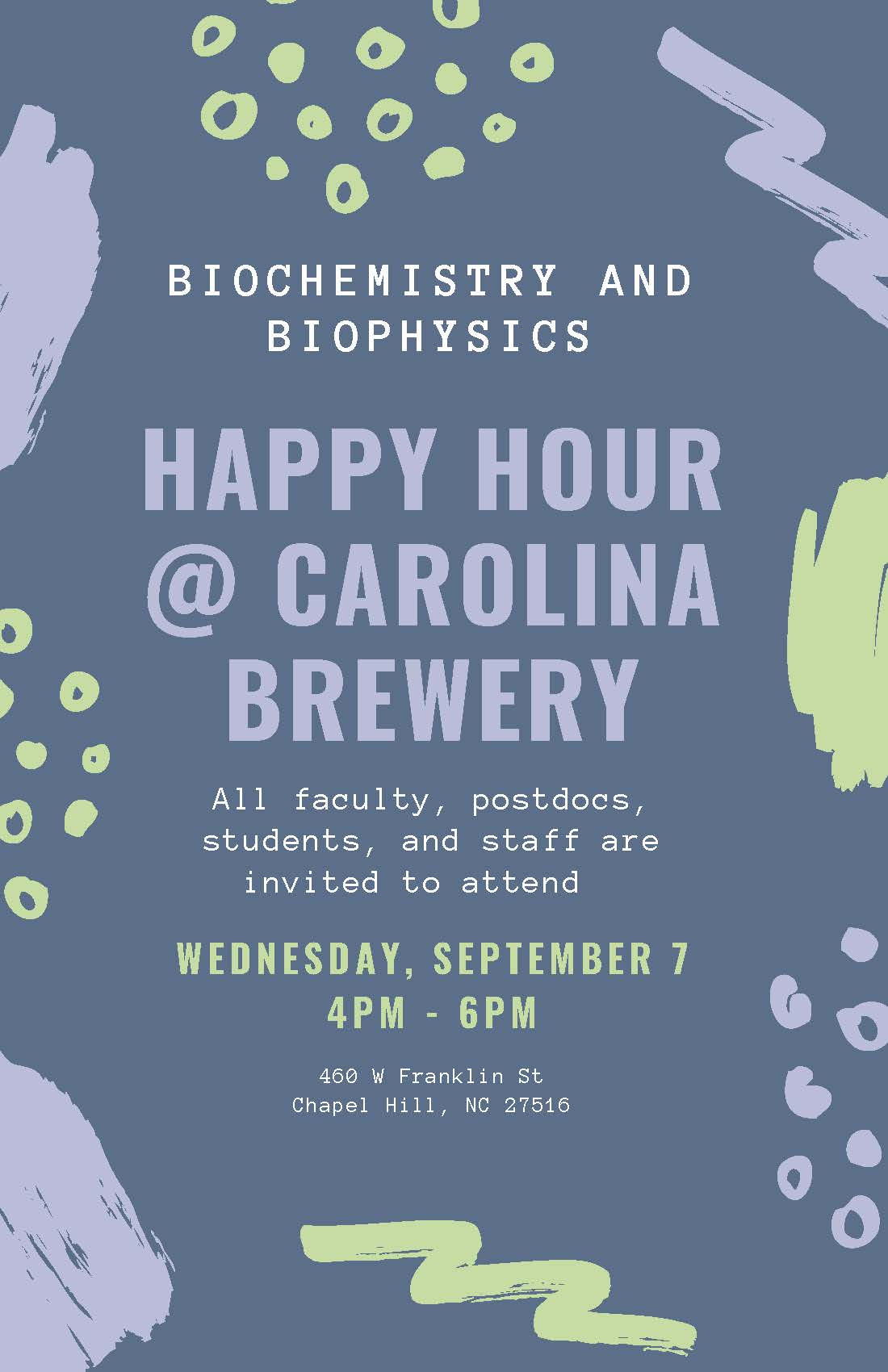 biochemistry and biophysics fall social is a happy hour at Carolina Brewery 9/7/22 from 4-6pm